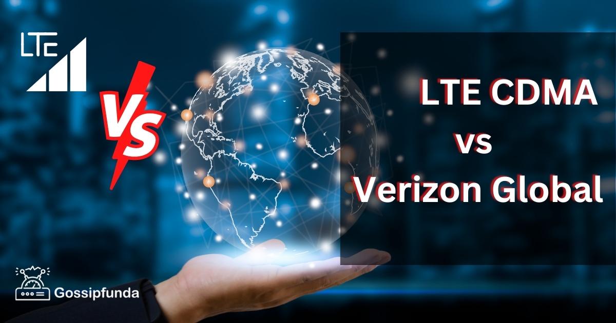LTE CDMA vs Verizon Global