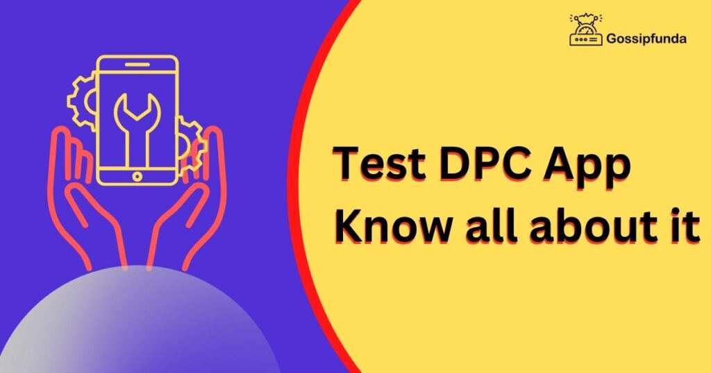 Test DPC App - Know all about it