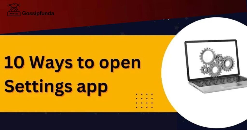 10 Ways to open Settings app