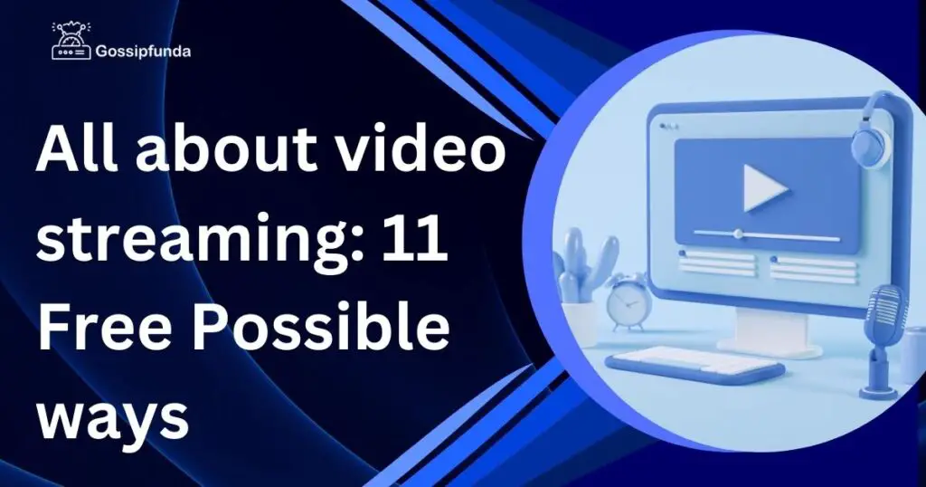 video streaming: 11 Free Possible ways