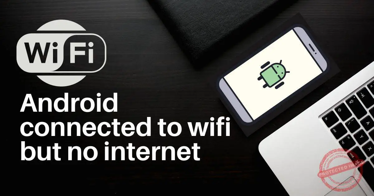 Android connected to wifi but no