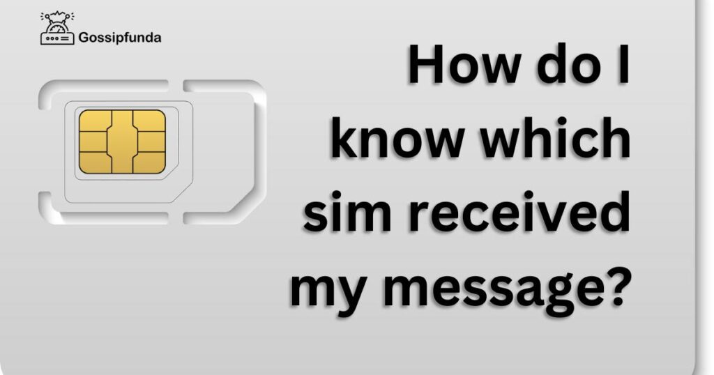 How do I know which sim received my message?