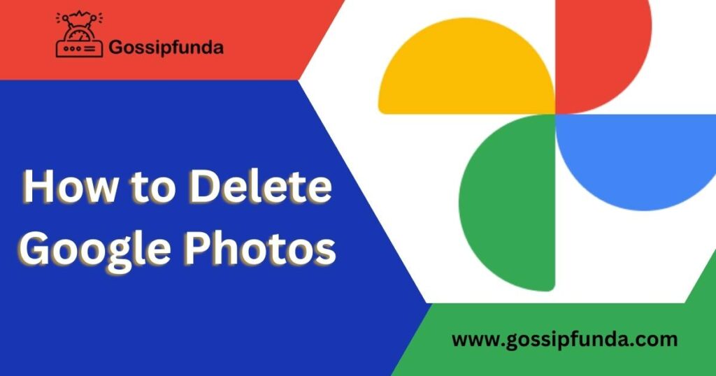 How to Delete Google Photos