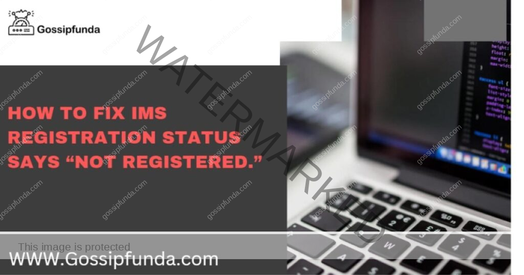 How to Fix IMS registration status says “Not registered.”