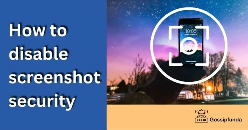 How to disable screenshot security