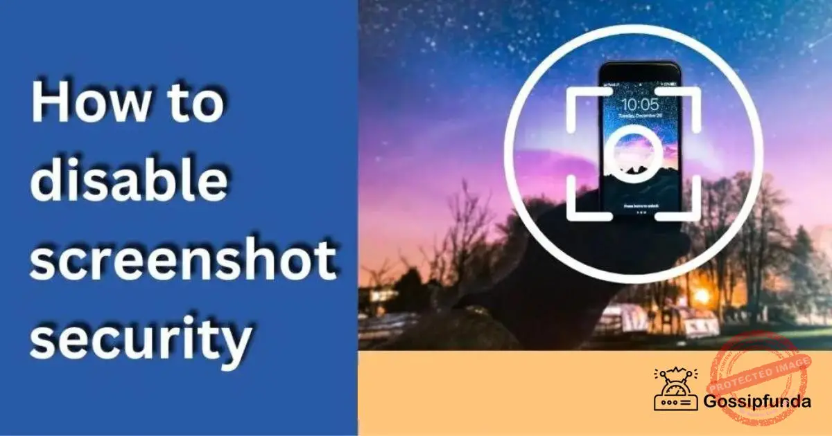 How to disable screenshot security
