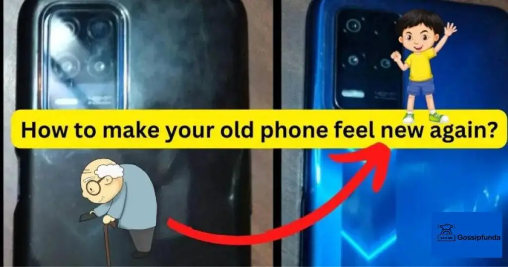 How to make your old phone feel new again