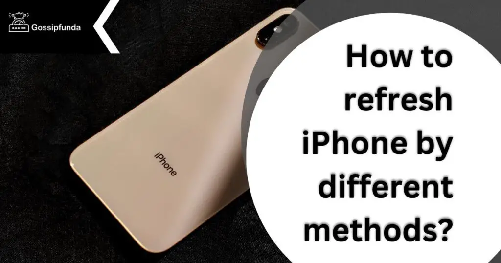 How to refresh iPhone by different methods