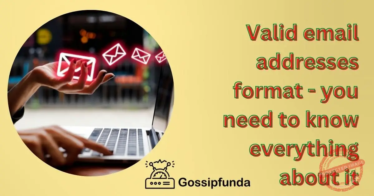 Valid email addresses format you need to know everything about it