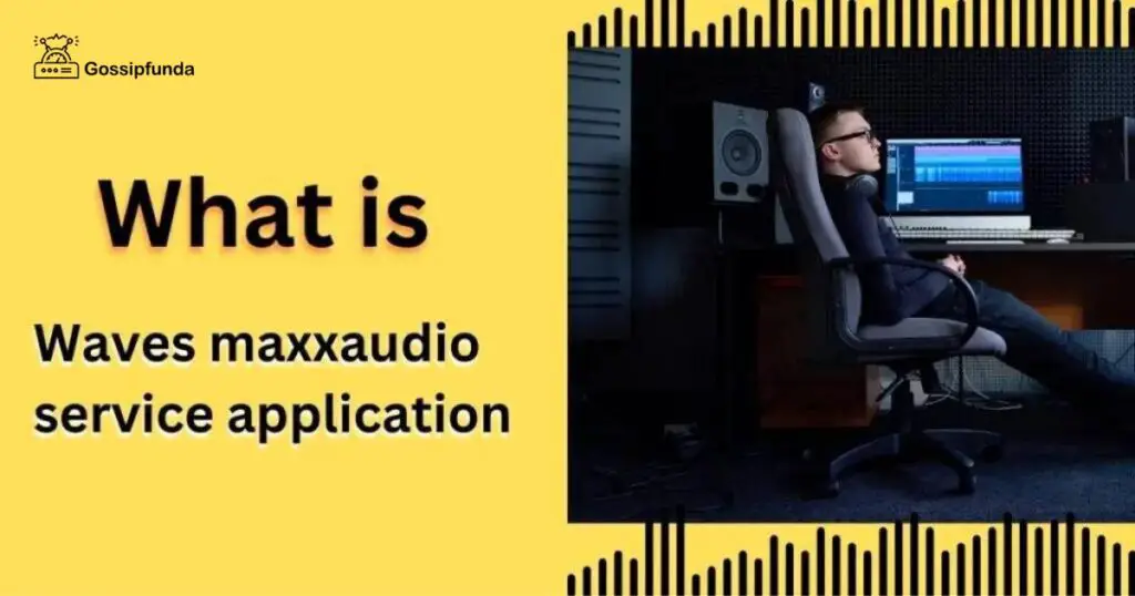Waves maxxaudio service application