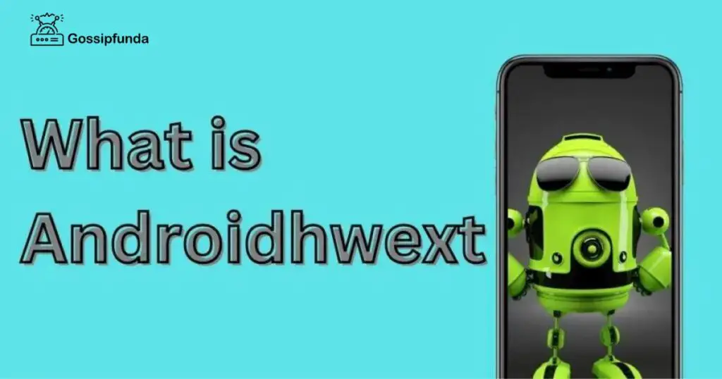 What is Androidhwext