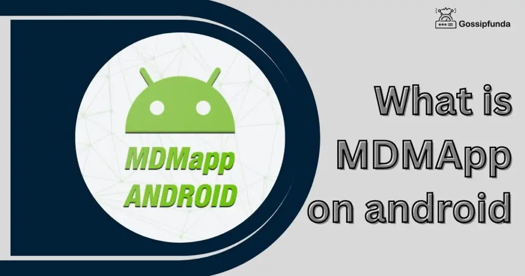 What is MDMApp on android?