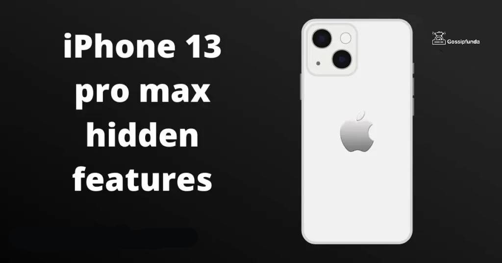 iPhone 13 pro max hidden features