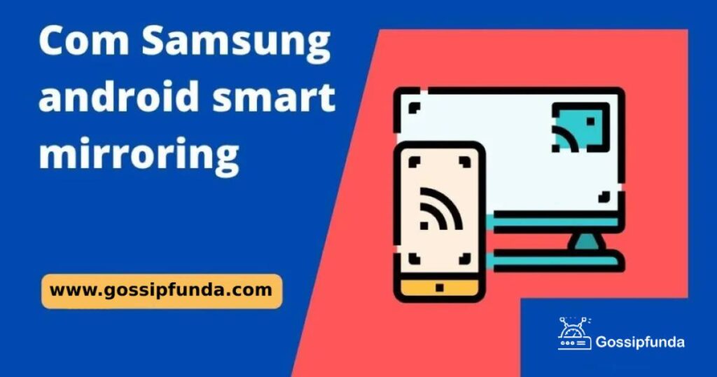 Com samsung android smartmirroring