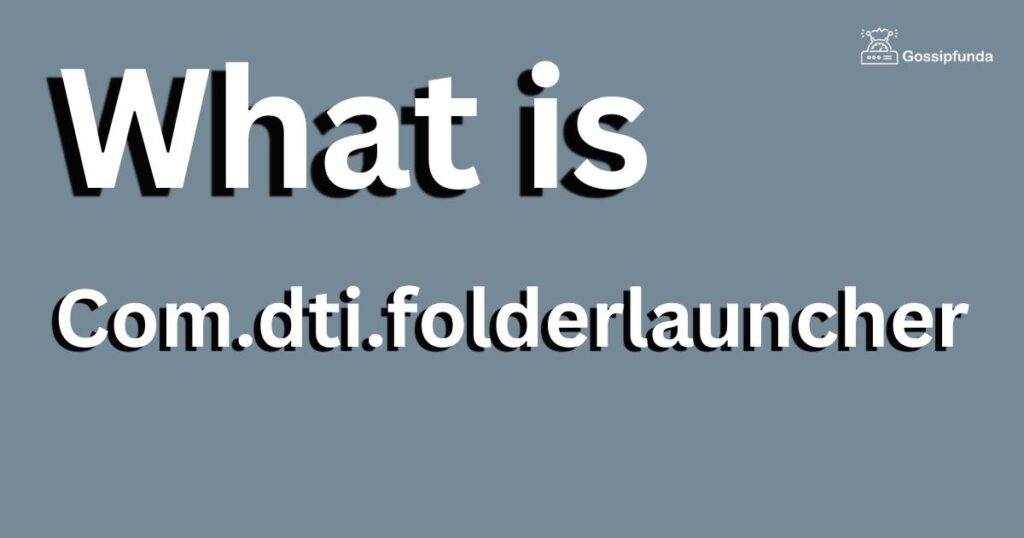 Com.dti.folderlauncher