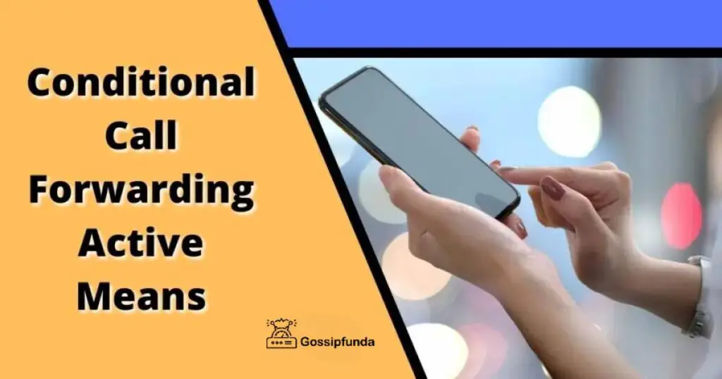 Conditional call forwarding active means