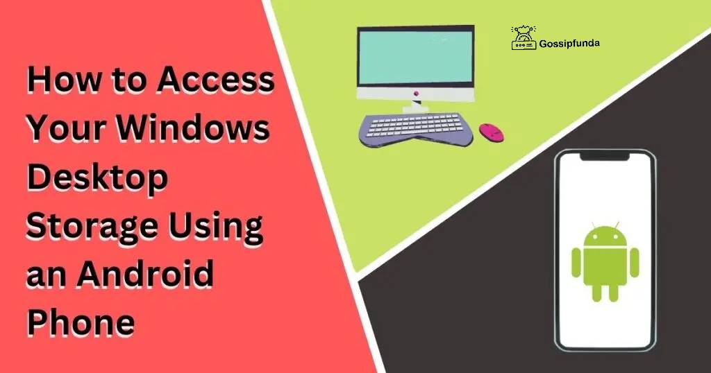 How to Access Your Windows Desktop Storage Using an Android Phone