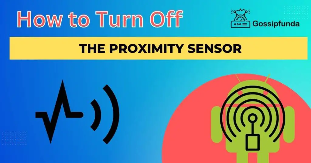 How to Turn Off the Proximity Sensor on a Smartphone