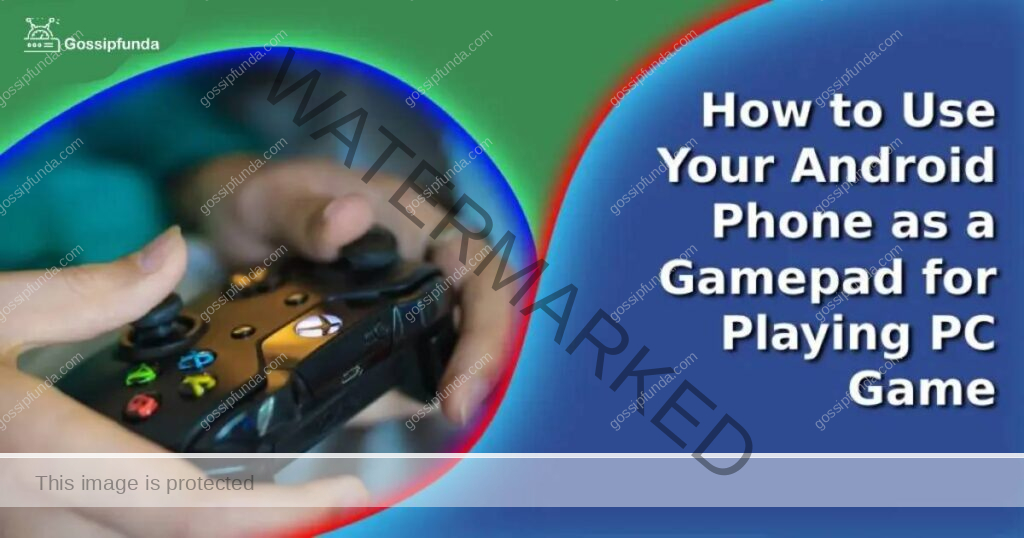 How to Use Your Android Phone as a Gamepad