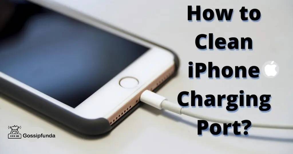 How to clean iPhone charging port