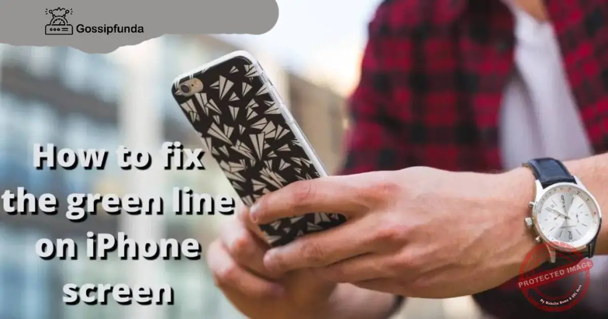 How to fix the green line on iPhone screen