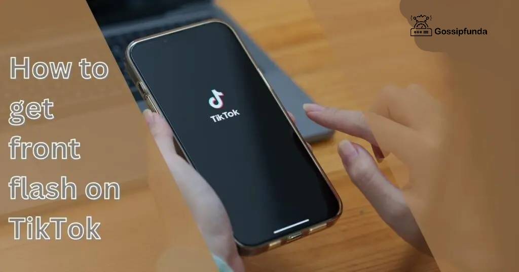 How to get front flash on TikTok