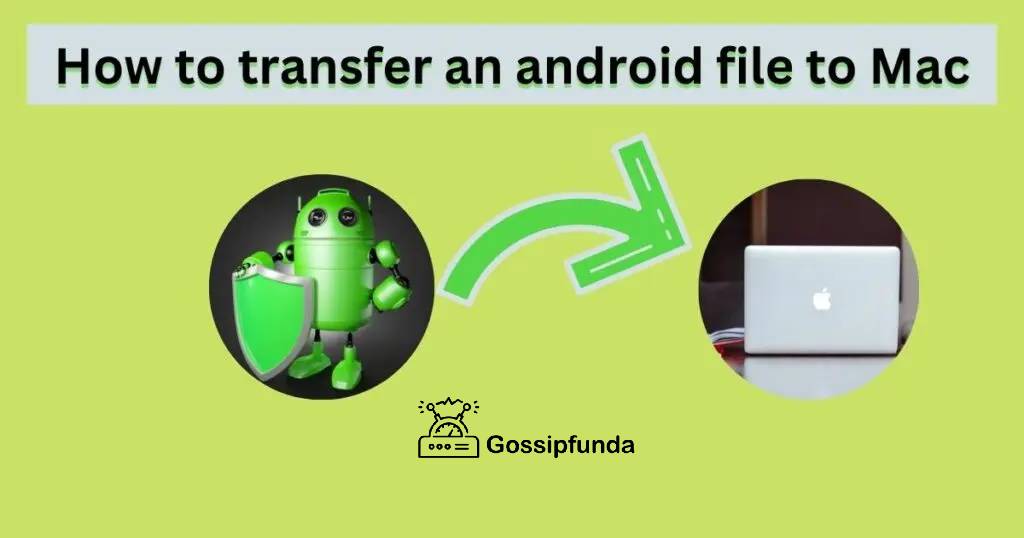 How to transfer an android file to Mac