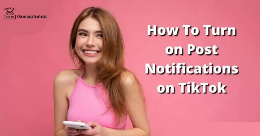 How to turn on post notifications on tiktok