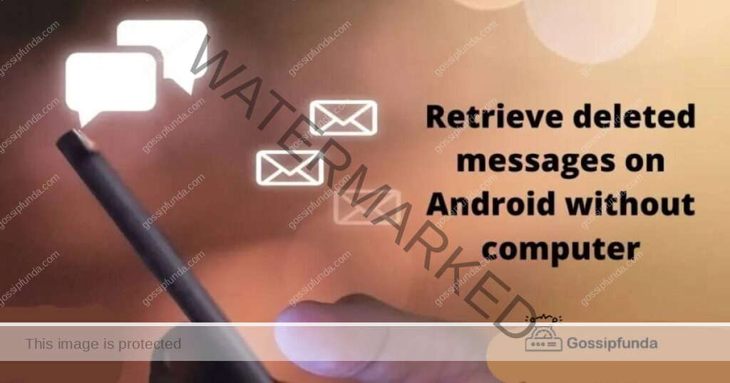 Retrieve deleted messages on Android without computer