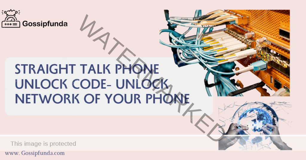 Straight Talk Phone Unlock Code- Unlock Network Of Your Phone