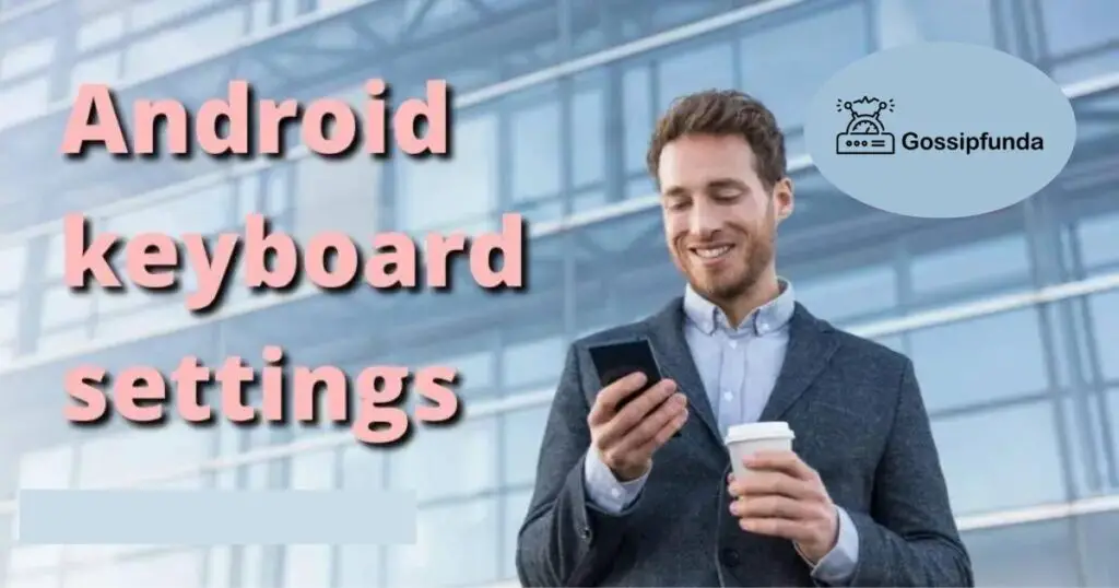 Android keyboard settings