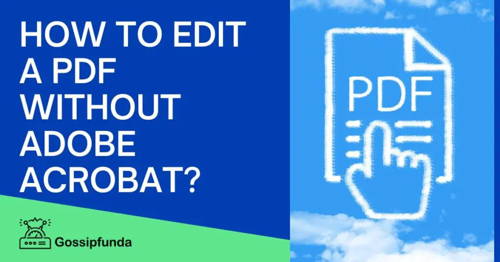 How to Edit a PDF Without Adobe Acrobat?