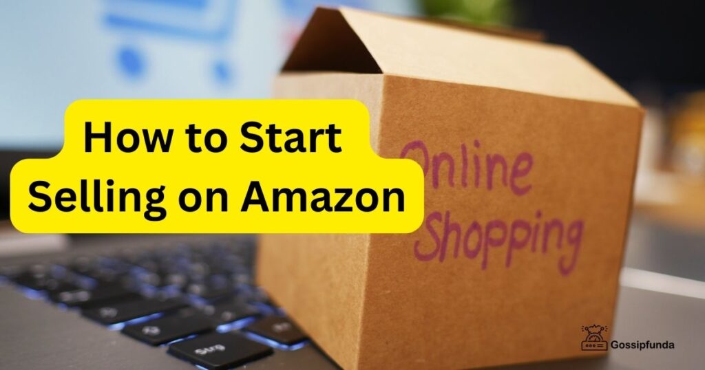 How to Start Selling on Amazon