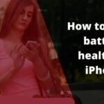 How to check battery health on iPhone