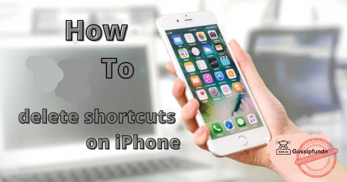How To Delete Shortcuts On IPhone Gossipfunda