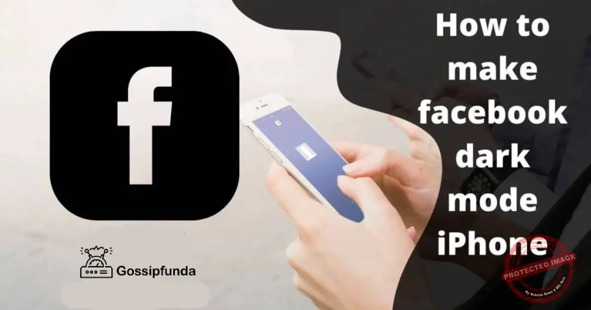 How to make Facebook dark mode iPhone Gossipfunda