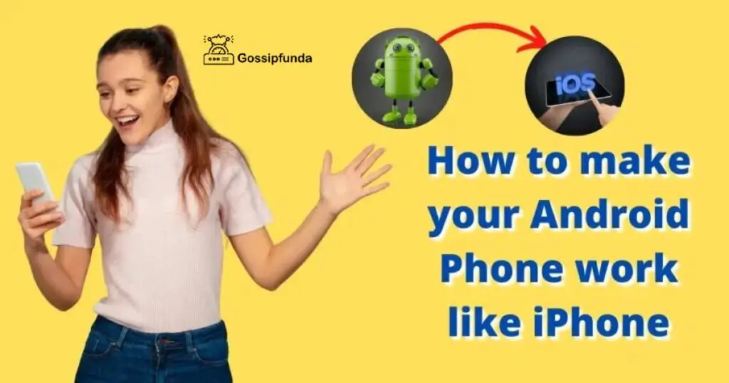 How to make your Android Phone work like iPhone