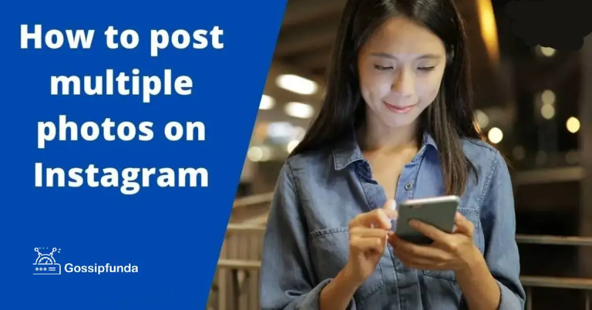 How to post multiple photos on Instagram Gossipfunda