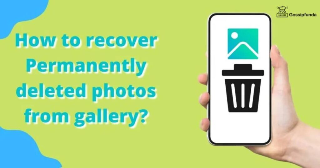 How to recover permanently deleted photos from gallery