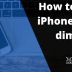 How to stop iPhone from dimming