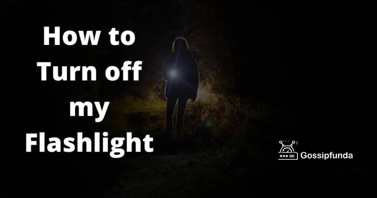 Turn off my flashlight