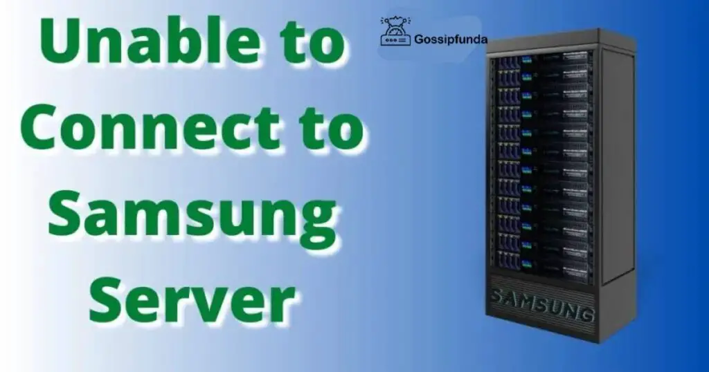 Unable to connect to Samsung server