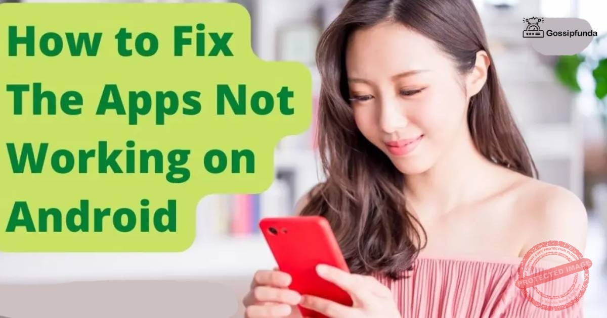Why Are My Apps Not Working On My Android