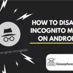 How to disable incognito mode on Android
