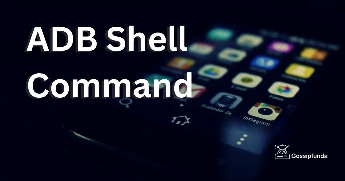 adb-shell-command-gossipfunda