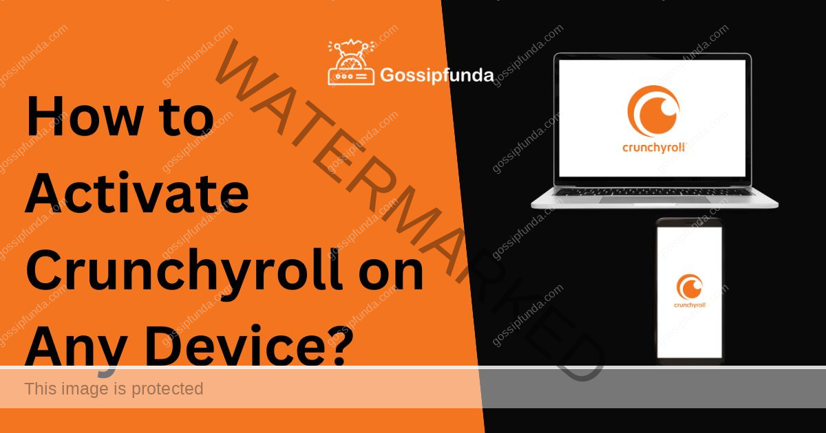 Www Crunchyroll Com Activate Code How to Activate Crunchyroll on Any Device? - Gossipfunda