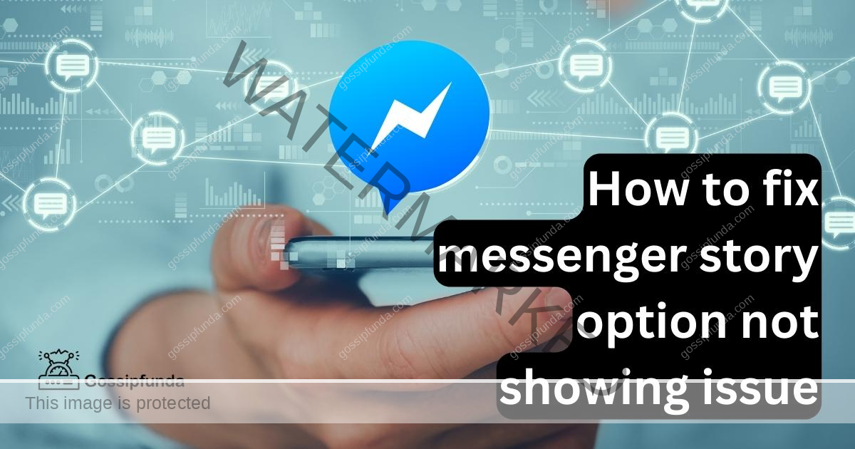 How to fix messenger story option not showing issue Gossipfunda