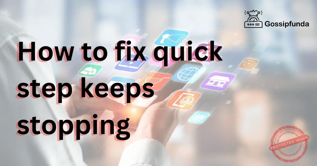 How to fix quick step keeps stopping? Gossipfunda