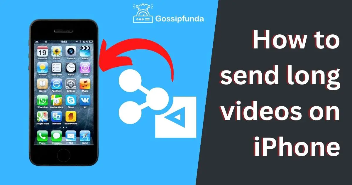 How to send long videos on iPhone Gossipfunda