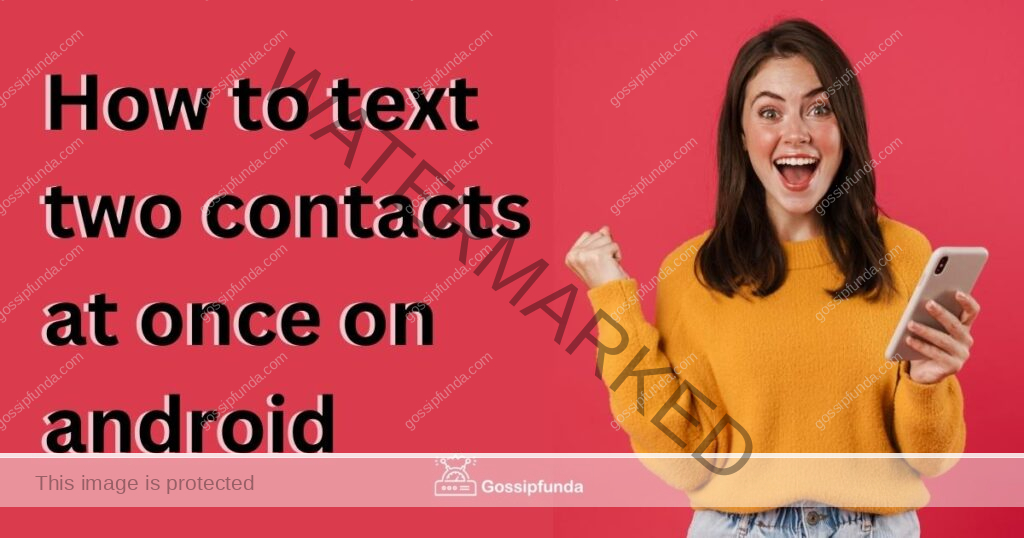 How to text two contacts at once on android